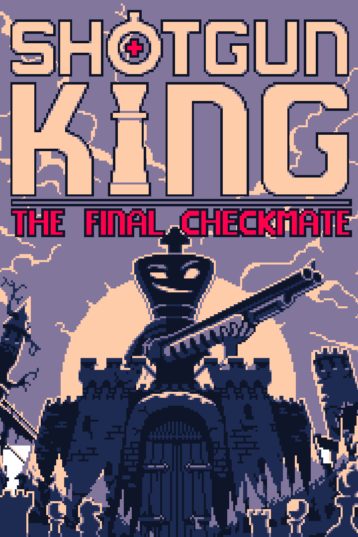 Shotgun King: The Final Checkmate